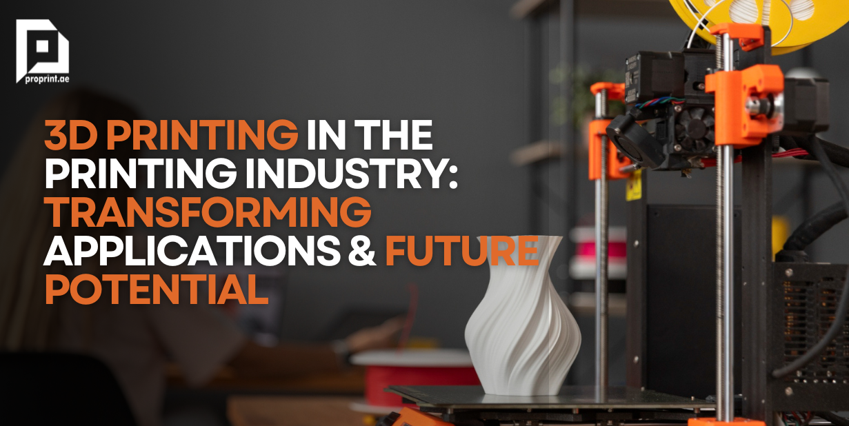 3D Printing in the Printing Industry: Transforming Applications & Future Potential